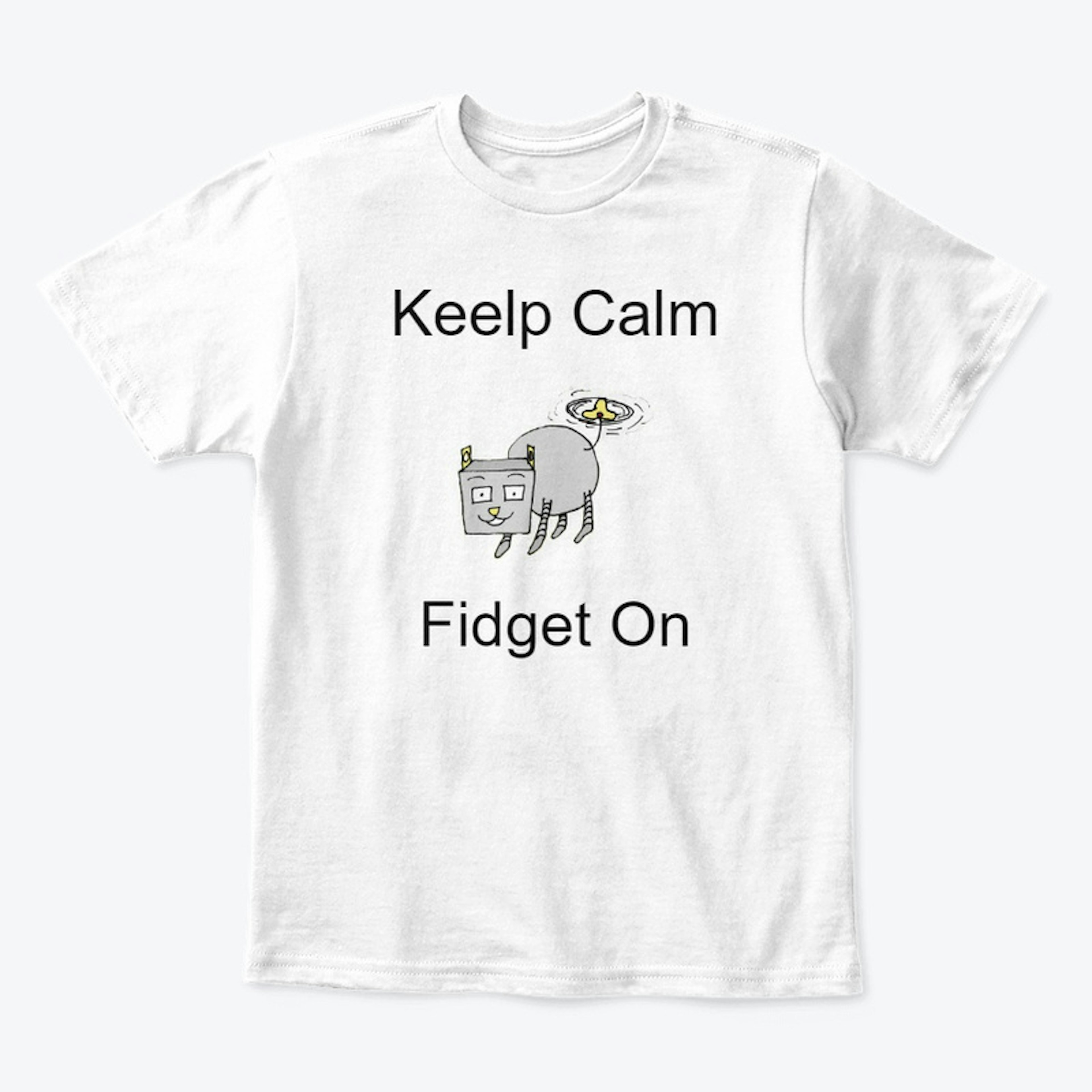 Keep Calm and Fidget on