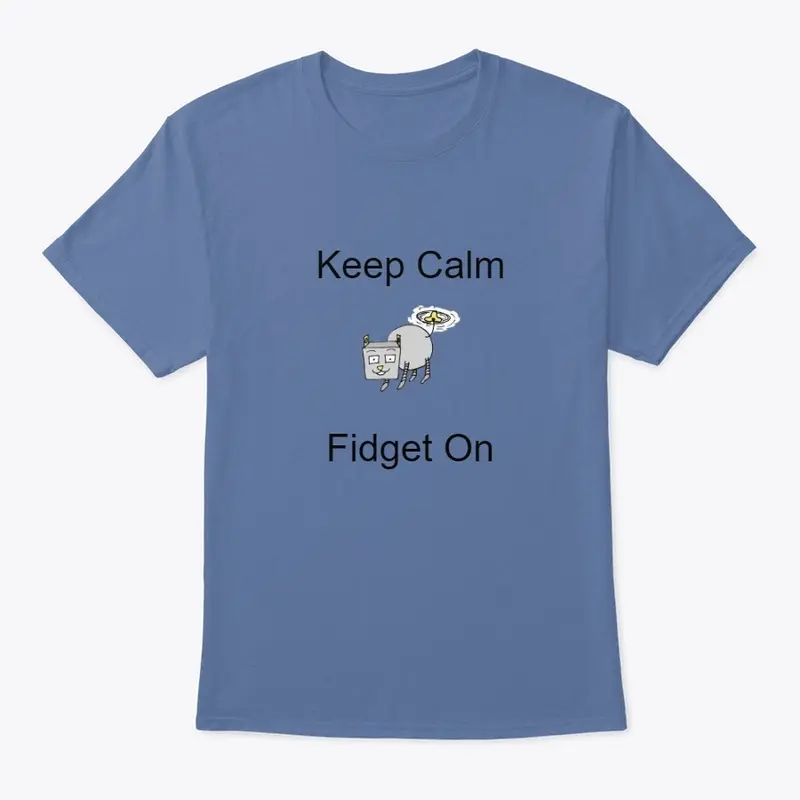 Keep Calm and Fidget on